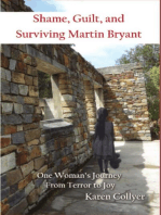 SHAME, GUILT, AND SURVIVING MARTIN BRYANT: One Woman's Journey  from Terror to Joy