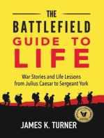 The Battlefield Guide to Life: War Stories and Life Lessons from Julius Caesar to Sergeant York