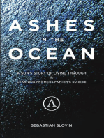 Ashes in the Ocean: A son's story of living through and learning from his father's suicide