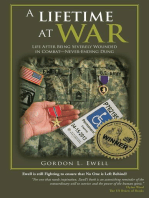 A Lifetime At War: Life After Being Severely Wounded In Combat, Never Ending Dung