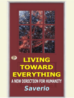 Living Toward Everything: A New Direction For Humanity