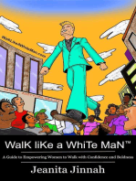 Walk Like A White Man™