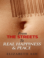 From The Streets to Real Happiness & Peace