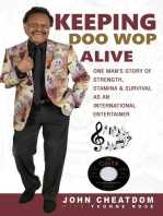 Keeping Doo Wop Alive: One Man's Story of Strength, Stamina & Survival as an International Entertainer