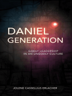 Daniel Generation: Godly Leadership in an Ungodly Culture