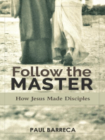 Follow the Master: How Jesus Made Disciples