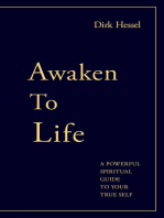 Awaken to Life: A powerful spiritual guide to your true Self