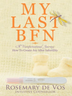 My Last BFN: A Transformational Journey: How To Create Joy After Infertility