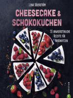 Cheesecake & Schokokuchen: 55 unwiderstehliche Rezepte für Naschkatzen