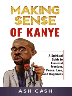 Making Sense of Kanye: A Spiritual Guide to Financial Freedom, Peace, Love, and Happiness