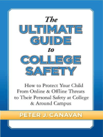 The Ultimate Guide to College Safety: How to Protect Your Child From Online & Offline Threats to Their Personal Safety at College & Around Campus