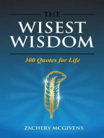 The Wisest Wisdom: 300 quotes for life