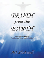 Truth from the Earth: End-Time Prophecies Fulfilled and Soon to Be Fulfilled