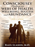 Consciously Healing our WEBS OF HEALTH, Wellbeing, Success and ABUNDANCE: Life is Forever