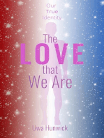 The Love that We Are: Our True Identity