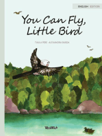 You Can Fly, Little Bird