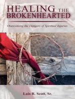 HEALING THE BROKENHEARTED: Overcoming the Dangers of Spiritual Injuries
