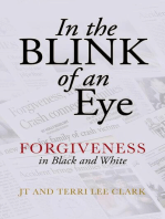 In the Blink of an Eye: Forgiveness in Black and White