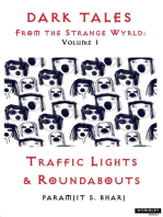 Dark Tales From the Strange Wyrld: Volume 1: Traffic Lights & Roundabouts
