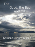 The Good, the Bad and the Universe