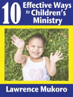 10 Effective Ways to Children's Ministry: Discover Excellent Ways To Teach Biblical Truths & Principles to Children And Young People