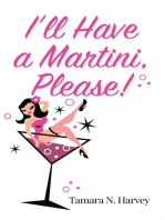 I'll Have a Martini Please!