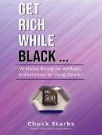 Get Rich While Black..: Without Being an Athlete, Entertainer or Drug Dealer