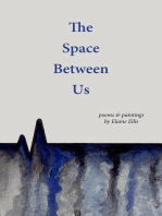 The Space Between Us: Poems and Paintings