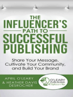 The Influencer's Path to Successful Publishing: Share Your Message, Cultivate Your Community, and Build Your Brand