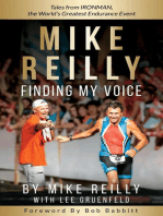 MIKE REILLY Finding My Voice: Tales From IRONMAN, the World's Greatest Endurance Event
