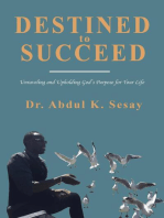 Destined to Succeed: Unraveling and Upholding God's Purpose for Your Life