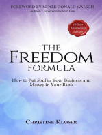 The Freedom Formula: How to Put Soul in Your Business and Money in Your Bank