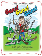 Guns! Guns! Guns!: A Kid's Guide to Gun Safety.