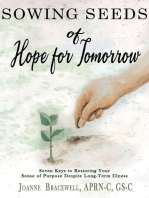 SOWING SEEDS OF HOPE FOR TOMORROW: Seven Keys to Restoring Your Sense of Purpose Despite Chronic Illness