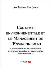 L'analyse environnementale et le Management de l'Environnement: « Transformons les contraintes environnementales en opportunités économiques »