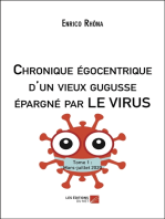 Chronique égocentrique d'un vieux gugusse épargné par LE VIRUS: Tome 1 : Mars-juillet 2020