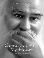 Come . . . Sit in My Heart: A Sufi Speaks His Silence
