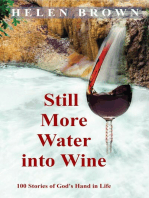 Still More Water into Wine: 100 Stories of God's Hand in Life