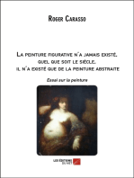 La peinture figurative n'a jamais existé, quel que soit le siècle, il n'a existé que de la peinture abstraite: Essai sur la peinture