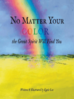 No Matter Your Color the Great Spirit Will Find You