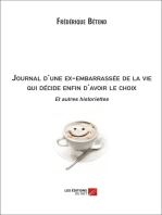 Journal d'une ex-embarrassée de la vie qui décide enfin d'avoir le choix Et autres historiettes