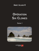 Opération Six Clones: Tome 1
