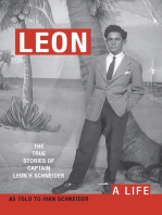 LEON: A LIFE. The True Stories of Captain Leon H Schneider