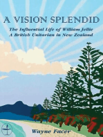 A Vision Splendid: The Influential Life of William Jellie, a British Unitarian in New Zealand