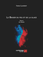 Le Baiser du feu et de la glace: Tome I : Un Destin