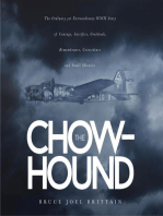 The Chow-hound: The Ordinary yet Extraordinary WWII Story of Courage, Sacrifice, Gratitude, Remembrance, Coincidence and Small Miracles