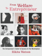 From Welfare To Entrepreneur: The Welfare Entrepreneur, The Entrepreneur's Guide To Success In The Marketplace