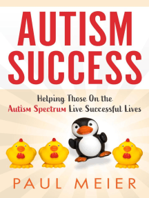 Autism Success: Helping Those On the Autism Spectrum Live Successful Lives