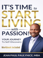 IT'S TIME TO START LIVING WITH PASSION!: YOUR JOURNEY To Self-Discovery