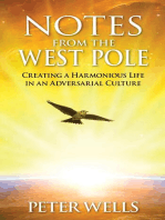 Notes From The West Pole: Creating a Harmonious Life in an Adversarial Culture
